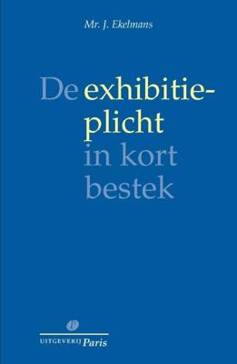 De exhibitieplicht in kort bestek (Paperback)