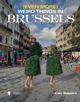 (Even more) weird things in Brussels (Hardback)