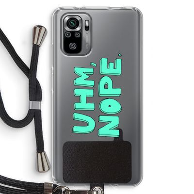 UHM, NOPE.: Xiaomi Redmi Note 10S Transparant Hoesje met koord