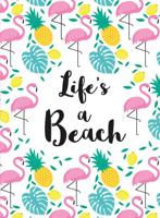 Life&apos;s a beach - Cadeauboeken (Hardback)