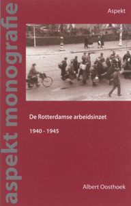 De Rotterdamse arbeidsinzet 1940-1945 - Albert Oosthoek - ebook