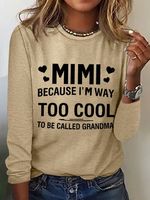 Women's MIMI Because I'M Way Too Cool To Be Called Grandma Funny Cotton-Blend Long Sleeve Top