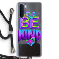 Be Kind: Oppo A91 Transparant Hoesje met koord