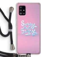 Sorry not sorry: Samsung Galaxy A51 5G Transparant Hoesje met koord