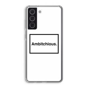 Ambitchious: Samsung Galaxy S21 FE Transparant Hoesje