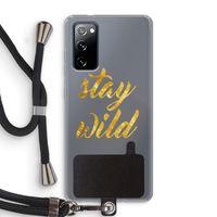 Stay wild: Samsung Galaxy S20 FE / S20 FE 5G Transparant Hoesje met koord