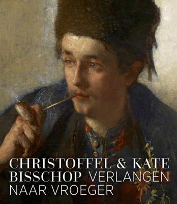 Kate en Christoffel Bisschop - Verlangen naar vroeger (Hardback)