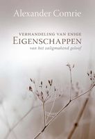 Verhandeling van enige eigenschappen van het zaligmakend geloof - Alexander Comrie - ebook