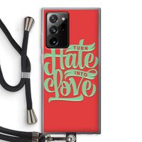 Turn hate into love: Samsung Galaxy Note 20 Ultra / Note 20 Ultra 5G Transparant Hoesje met koord