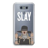Slay All Day: LG G6 Transparant Hoesje