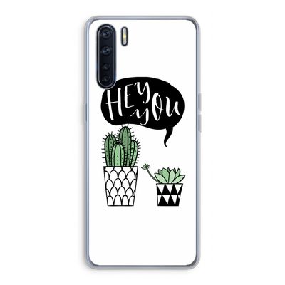 Hey you cactus: Oppo A91 Transparant Hoesje