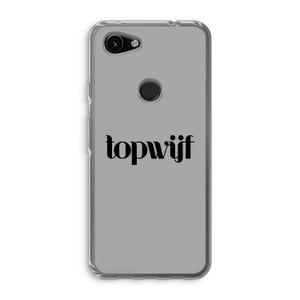 Topwijf Grijs Zwart: Google Pixel 3a Transparant Hoesje