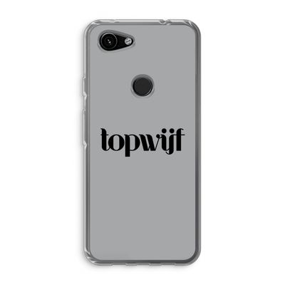 Topwijf Grijs Zwart: Google Pixel 3a Transparant Hoesje
