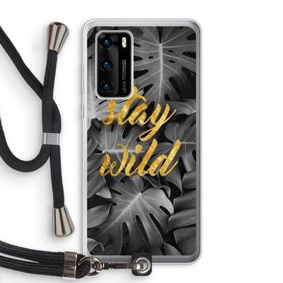 Stay wild: Huawei P40 Transparant Hoesje met koord