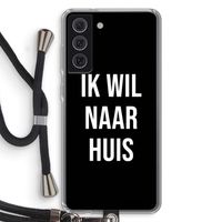 Ik wil naar huis - Zwart: Samsung Galaxy S21 FE Transparant Hoesje met koord