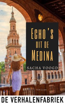 Echo's uit de Medina - Sacha Voogd - ebook