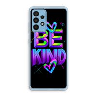 Be Kind: Samsung Galaxy A52 Transparant Hoesje