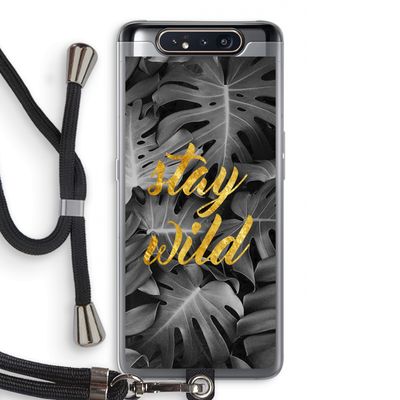 Stay wild: Samsung Galaxy A80 Transparant Hoesje met koord