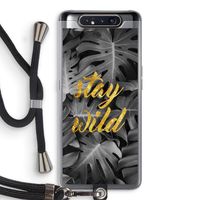 Stay wild: Samsung Galaxy A80 Transparant Hoesje met koord