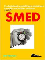 Productwissels, omstellingen, reinigingen en andere wachttijden verkorten met SMED (Paperback)