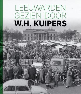 Leeuwarden gezien door W.H. Kuipers (Hardback)