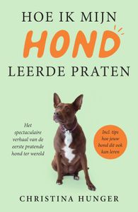 Hoe ik mijn hond leerde praten - Christina Hunger - ebook