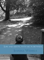 Life and death, with me in between - Janneke Wessels - ebook - thumbnail