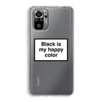 Black is my happy color: Xiaomi Redmi Note 10S Transparant Hoesje