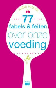 77 Fabels en feiten over onze voeding - Hans Kraak - ebook