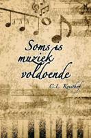 Soms is muziek voldoende (Paperback)