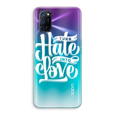 Turn hate into love: Oppo A52 Transparant Hoesje