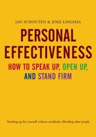 Personal Effectiveness. How to Speak Up, Open Up and Stand Firm - Jan Schouten, Joke Lingsma - ebook