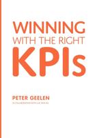 Winning With the Right KPIs - Peter Geelen - ebook