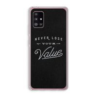 Never lose your value: Samsung Galaxy A51 5G Transparant Hoesje