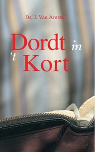 Dordt in 't kort - J. Van Amstel - ebook