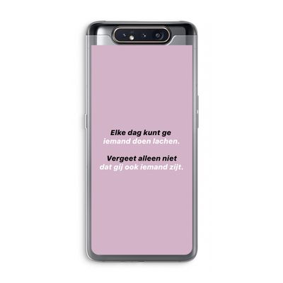 gij zijt ook iemand: Samsung Galaxy A80 Transparant Hoesje
