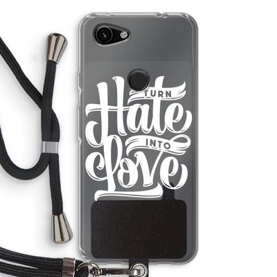 Turn hate into love: Pixel 3a Transparant Hoesje met koord