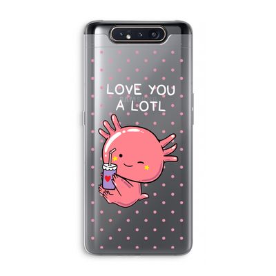 Love You A Lotl: Samsung Galaxy A80 Transparant Hoesje