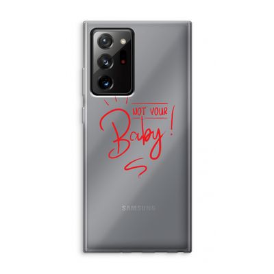 Not Your Baby: Samsung Galaxy Note 20 Ultra / Note 20 Ultra 5G Transparant Hoesje