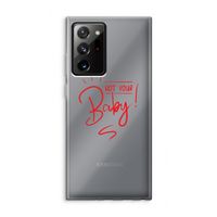 Not Your Baby: Samsung Galaxy Note 20 Ultra / Note 20 Ultra 5G Transparant Hoesje