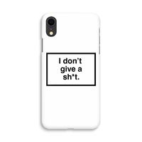 Don't give a shit: iPhone XR Volledig Geprint Hoesje