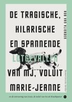 De tragische, hilarische en spannende lotgevallen van MJ, voluit Marie-Jeanne (Paperback)