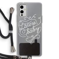 Laters, baby: OnePlus 9 Transparant Hoesje met koord