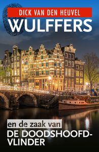 Wulffers en de zaak van de doodshoofdvlinder - Dick van den Heuvel - ebook