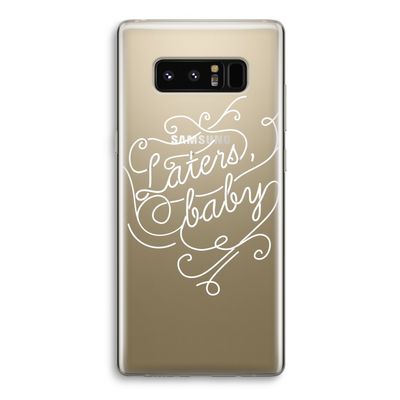 Laters, baby: Samsung Galaxy Note 8 Transparant Hoesje