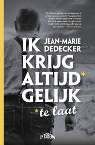 Ik krijg altijd* gelijk - Jean-Marie Dedecker - ebook