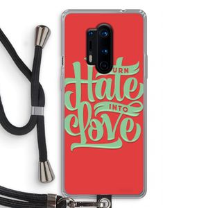 Turn hate into love: OnePlus 8 Pro Transparant Hoesje met koord