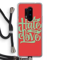Turn hate into love: OnePlus 8 Pro Transparant Hoesje met koord