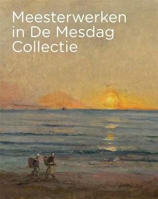 Meesterwerken in De Mesdag Collectie (Paperback)