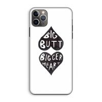 Big butt bigger heart: iPhone 11 Pro Max Tough Case